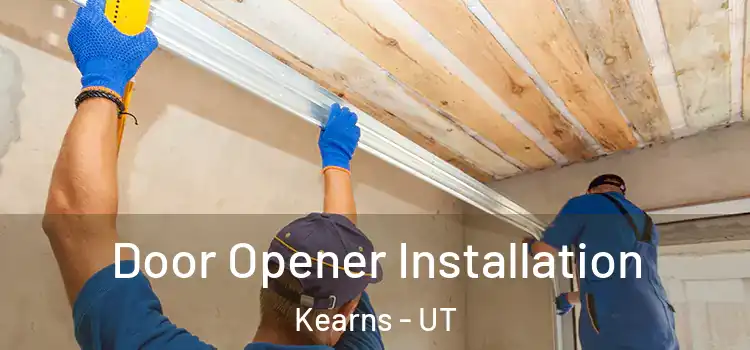  Door Opener Installation Kearns - UT