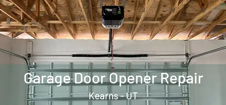  Garage Door Opener Repair Kearns - UT