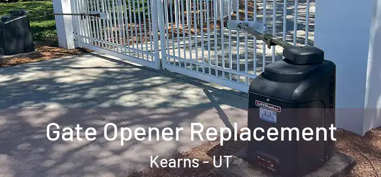 Gate Opener Replacement Kearns - UT