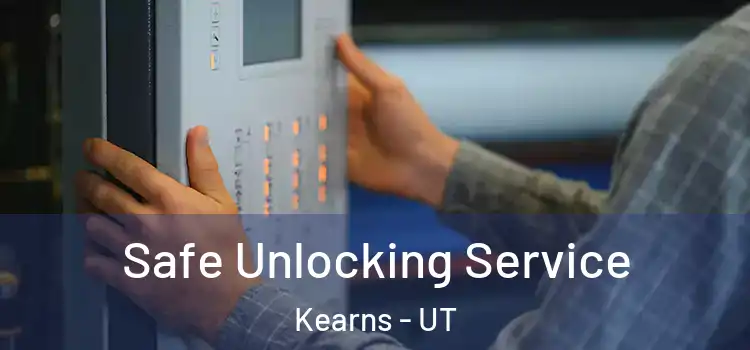 Safe Unlocking Service Kearns - UT