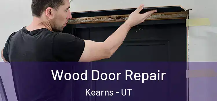 Wood Door Repair Kearns - UT
